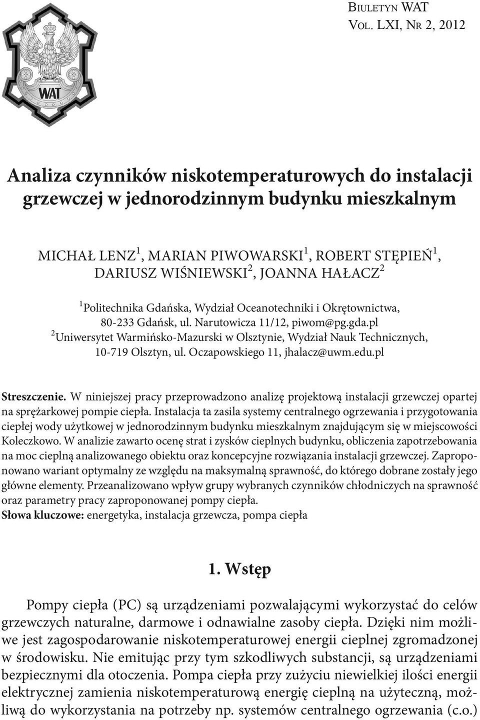 Hałacz 2 1 Politechnika Gdańska, Wydział Oceanotechniki i Okrętownictwa, 80-233 Gdańsk, ul. Narutowicza 11/12, piwom@pg.gda.