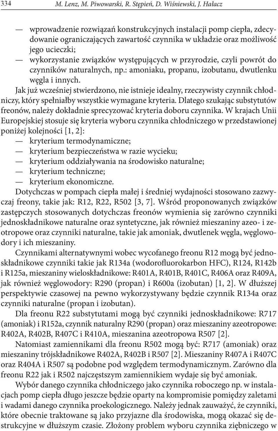 przyrodzie, czyli powrót do czynników naturalnych, np.: amoniaku, propanu, izobutanu, dwutlenku węgla i innych.