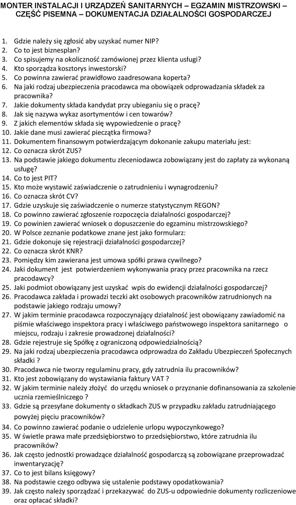 Na jaki rodzaj ubezpieczenia pracodawca ma obowiązek odprowadzania składek za pracownika? 7. Jakie dokumenty składa kandydat przy ubieganiu się o pracę? 8.