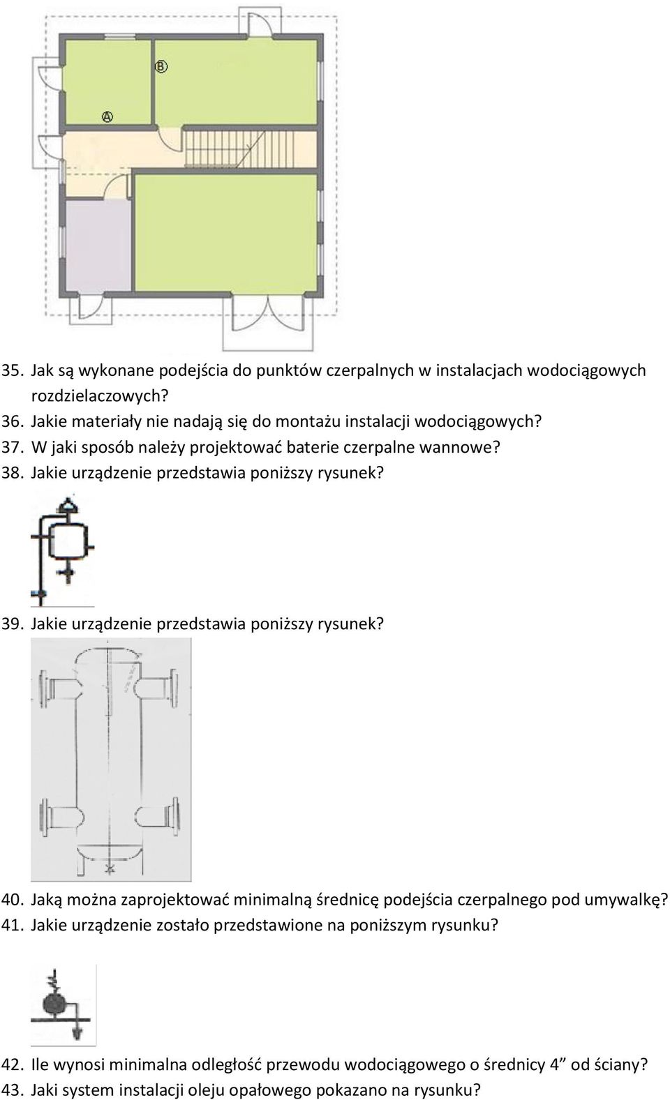 Jakie urządzenie przedstawia poniższy rysunek? 39. Jakie urządzenie przedstawia poniższy rysunek? 40.