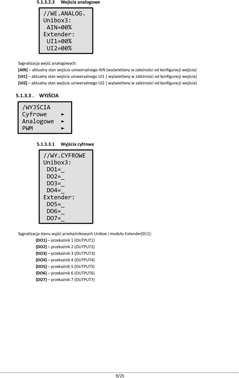uniwersalnego UI1 { wyświetlany w zależności od konfiguracji wejścia} [UI2] aktualny stan wejścia uniwersalnego UI2 { wyświetlany w zależności od konfiguracji wejścia} 5.1.3.