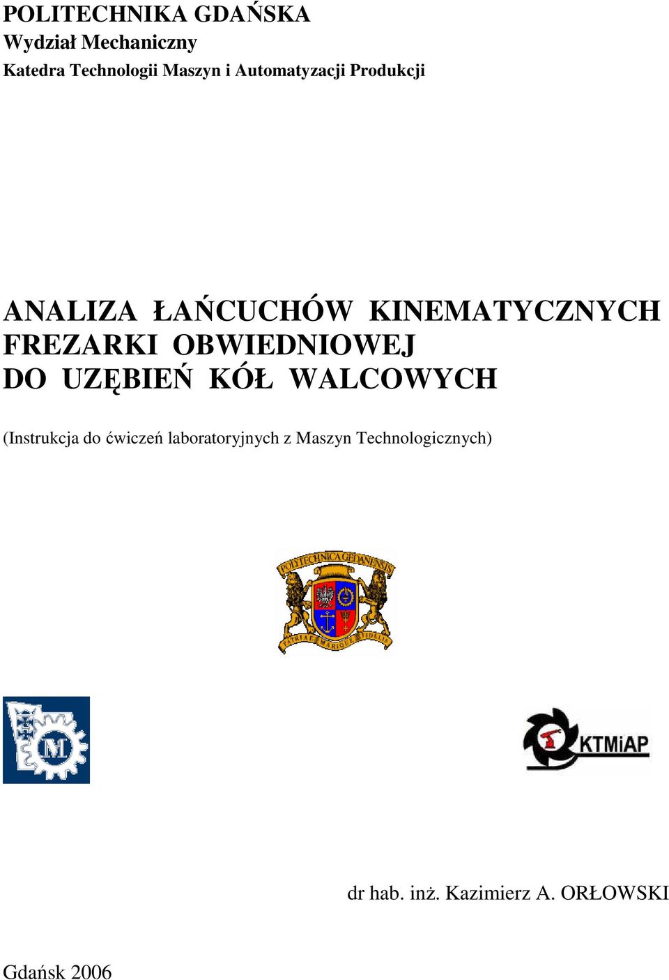 OBWIEDNIOWEJ DO UZĘBIEŃ KÓŁ WALCOWYCH (Instrukcja do ćwiczeń