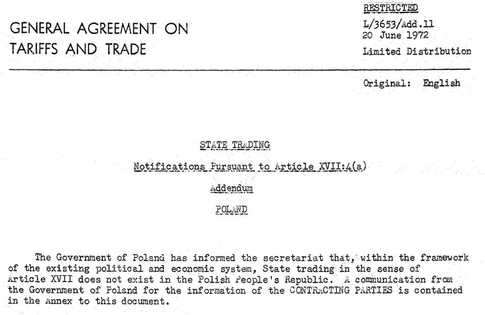 Government of Poland has informed the secretariat that, within the framework of the existing political and economic system, State