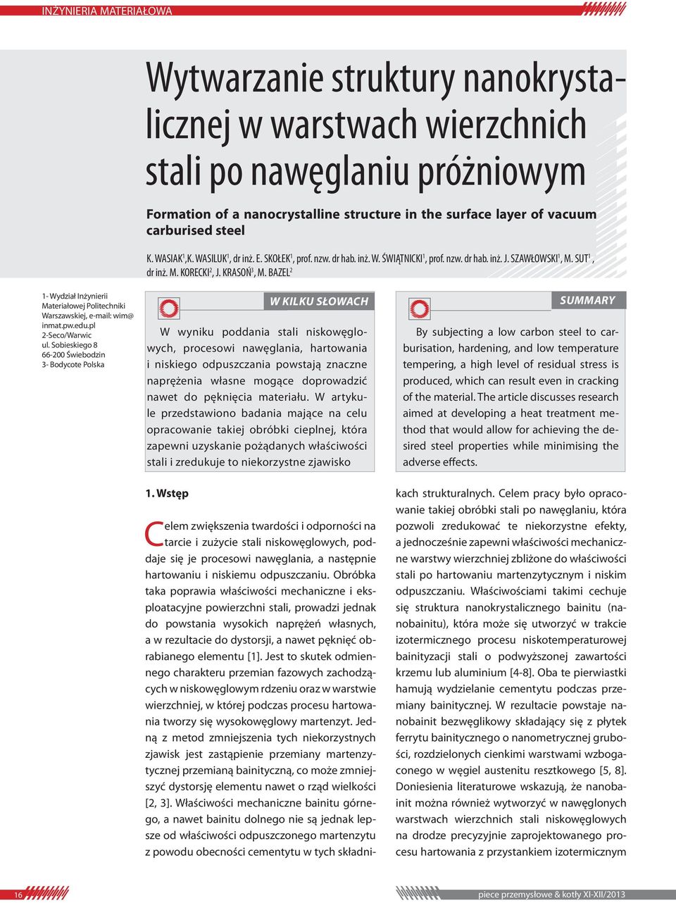 BAZEL 2 1- Wydział Inżynierii Materiałowej Politechniki Warszawskiej, e-mail: wim@ inmat.pw.edu.pl 2-Seco/Warwic ul.