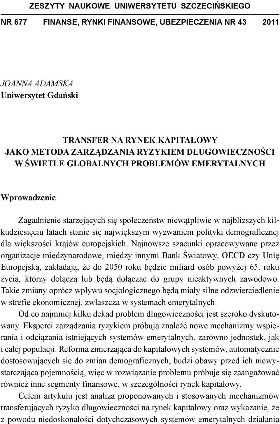 polityki demograficznej dla większości krajów europejskich.