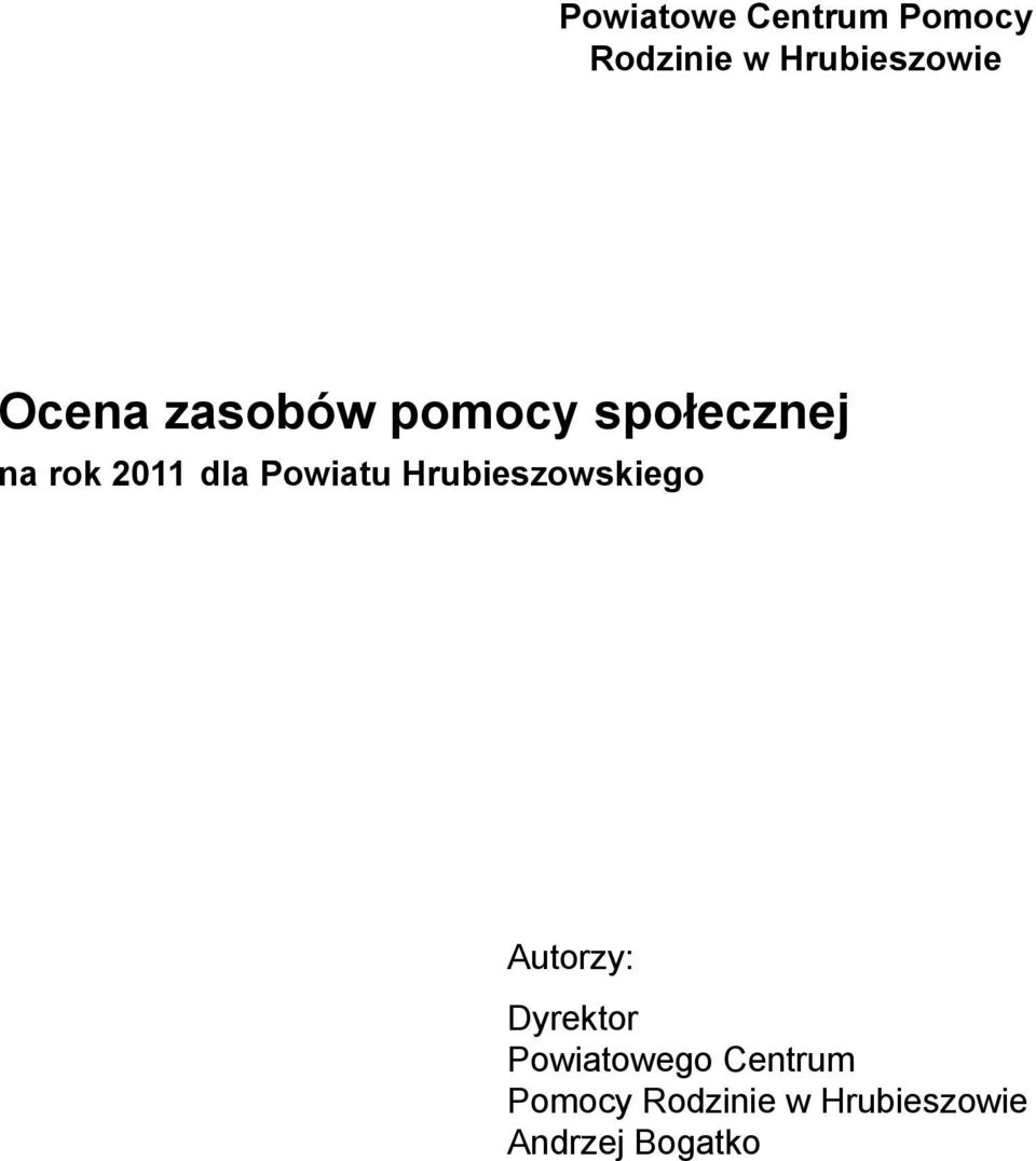 Powiatu Hrubieszowskiego Autorzy: Dyrektor