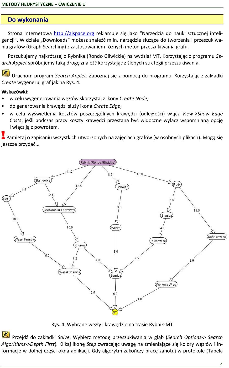 Uruchom program Search Applet. Zapoznaj się z pomocą do programu. Korzystając z zakładki Create wygeneruj graf jak na Rys. 4.