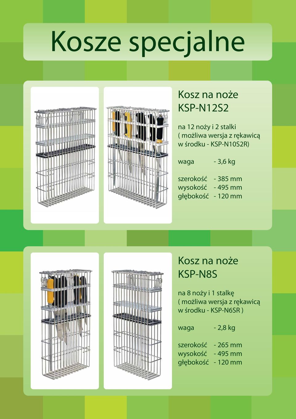 głębokość - 120 mm KSP-N8S na 8 noży i 1 stalkę ( możliwa wersja z rękawicą