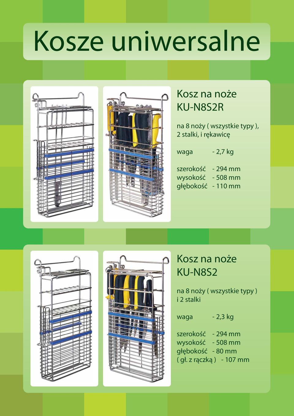 110 mm KU-N8S2 na 8 noży ( wszystkie typy ) i 2 stalki - 2,3 kg