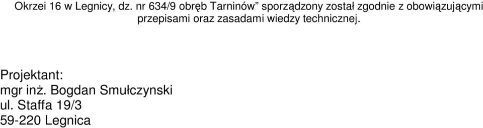 z obowiązującymi przepisami oraz zasadami wiedzy