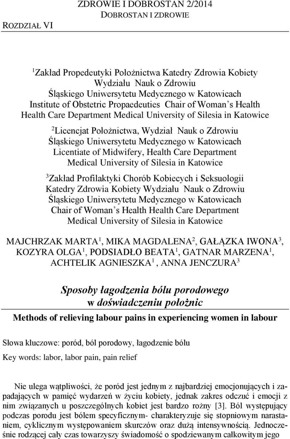 Midwifery, Health Care Department Medical University of Silesia in Katowice 3 Zakład Profilaktyki Chorób Kobiecych i Seksuologii Katedry Zdrowia Kobiety Wydziału Nauk o Zdrowiu Śląskiego Uniwersytetu