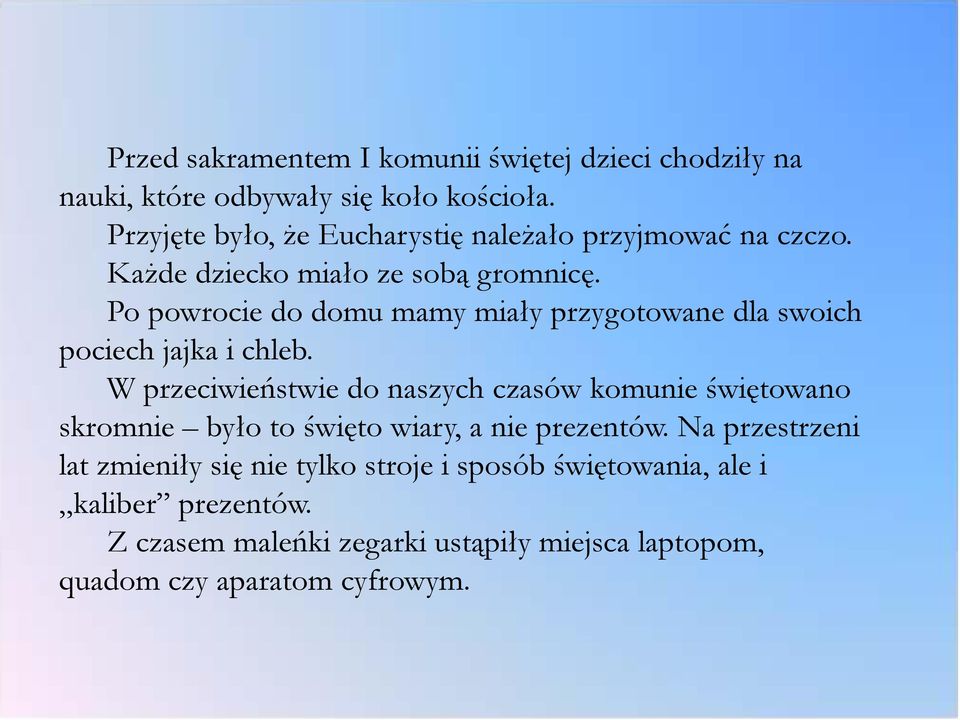 Po powrocie do domu mamy miały przygotowane dla swoich pociech jajka i chleb.