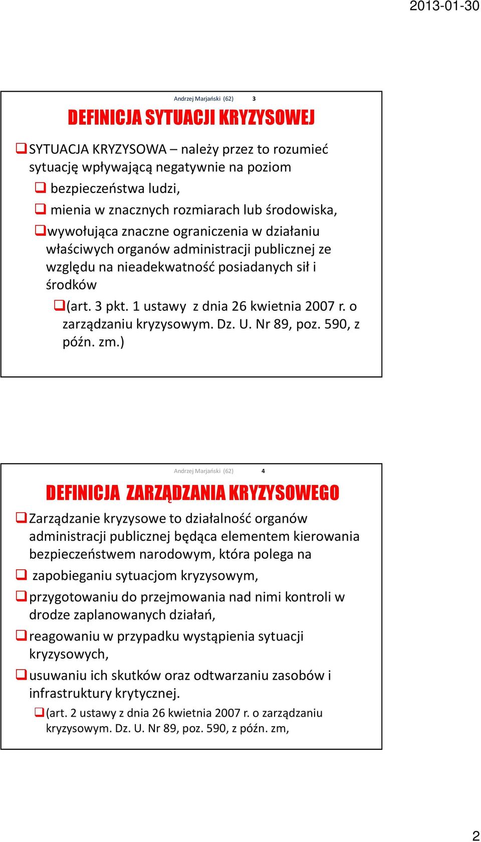 o zarządzaniu kryzysowym. Dz. U. Nr 89, poz. 590, z późn. zm.