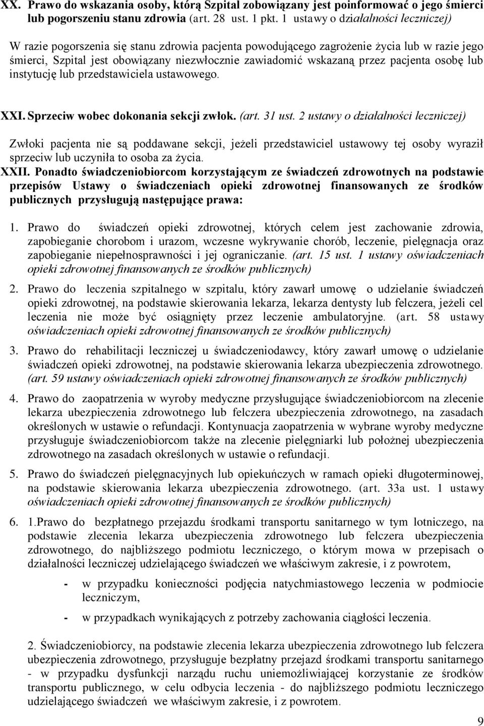 przez pacjenta osobę lub instytucję lub przedstawiciela ustawowego. XXI. Sprzeciw wobec dokonania sekcji zwłok. (art. 31 ust.