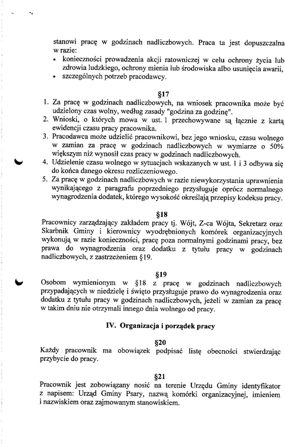 pracodawcy. 17 1. 2a prace. w godzinach nadliczbowych, na wniosek pracownika moze bye udzielony czas wolny, wedlug zasady "godzina za godzine/1. 2. Wnioski, o ktorych mowa w ust. 1 przechowywane sq.