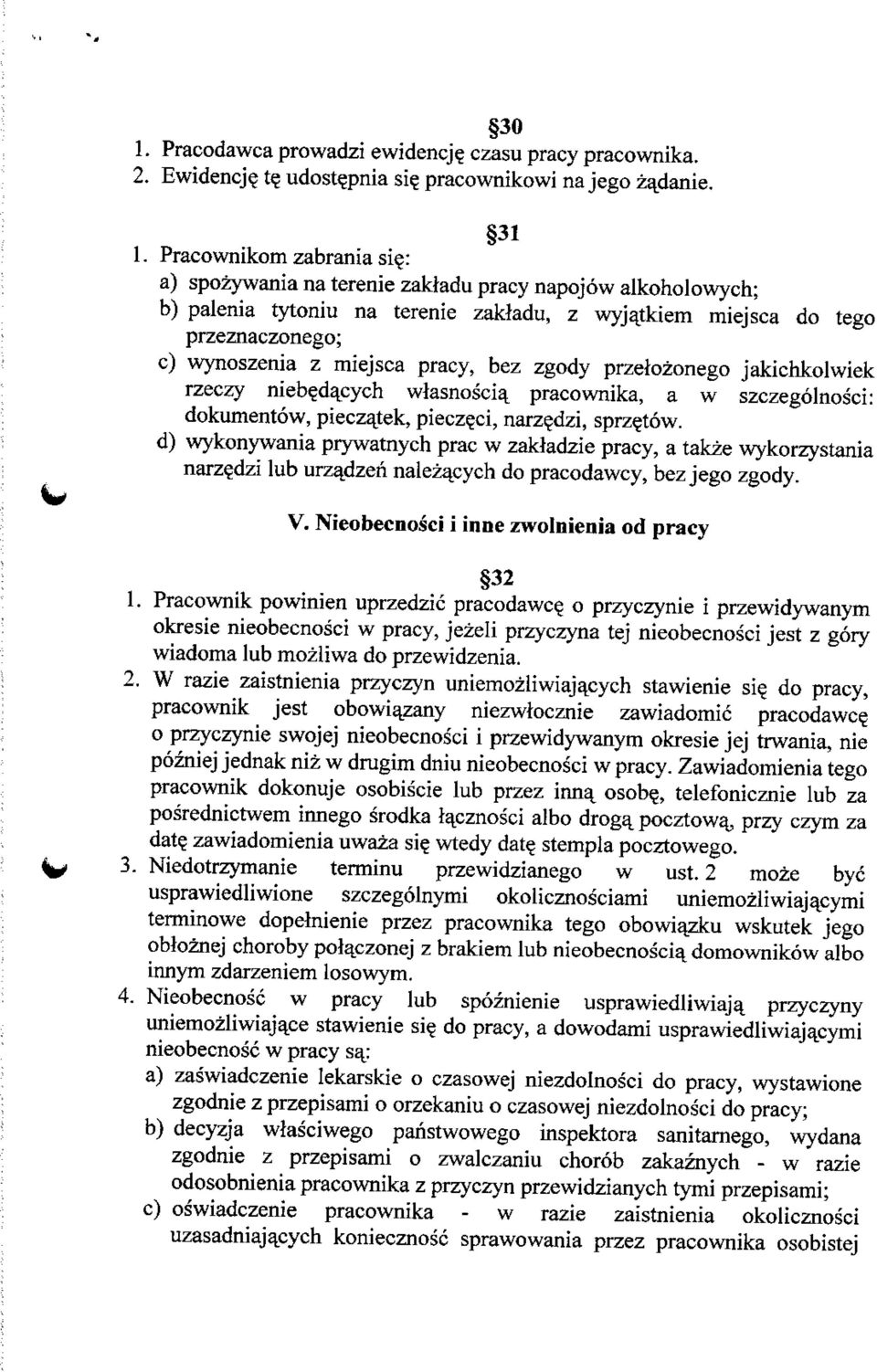 pracownika, a w szczegolnosci: dokumentow, pieczatek, pieczeci, narzedzi, sprz?tow. d) wykonywania prywatnych prac w zakiadzie pracy, a takze wykorzystania narz?