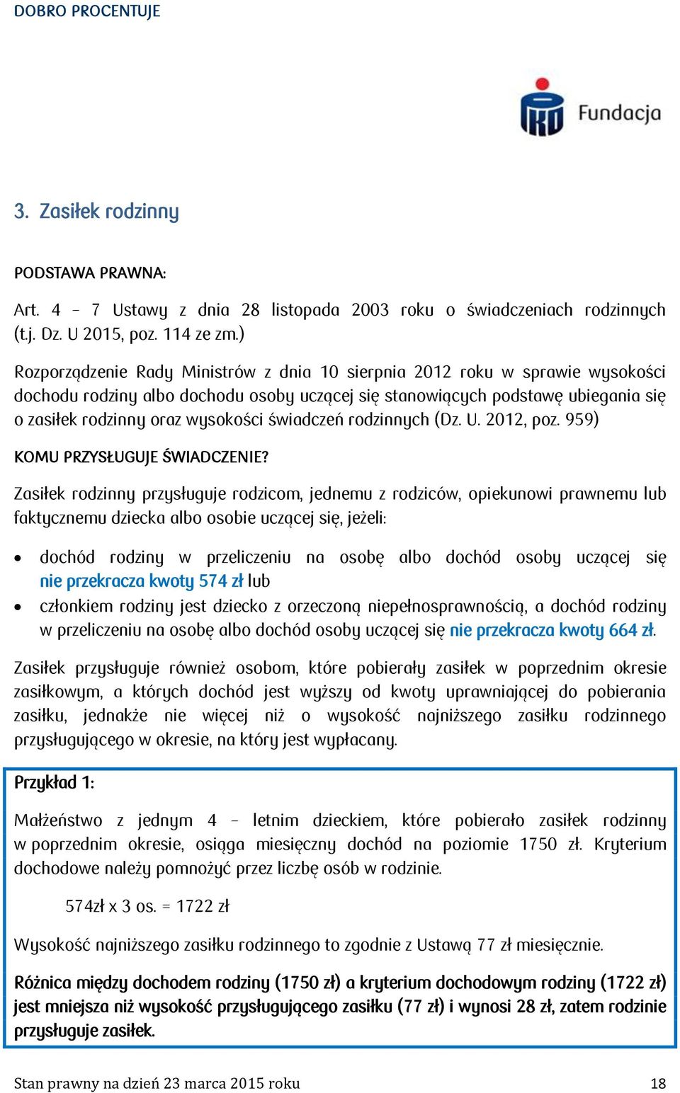 świadczeń rodzinnych (Dz. U. 2012, poz. 959) KOMU PRZYSŁUGUJE ŚWIADCZENIE?