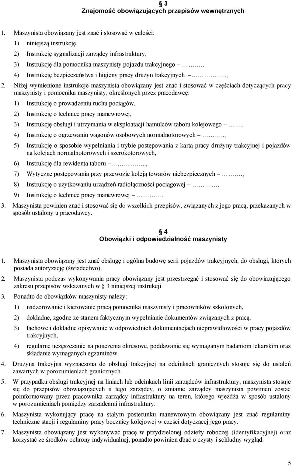 , 4) Instrukcję bezpieczeństwa i higieny pracy drużyn trakcyjnych.., 2.