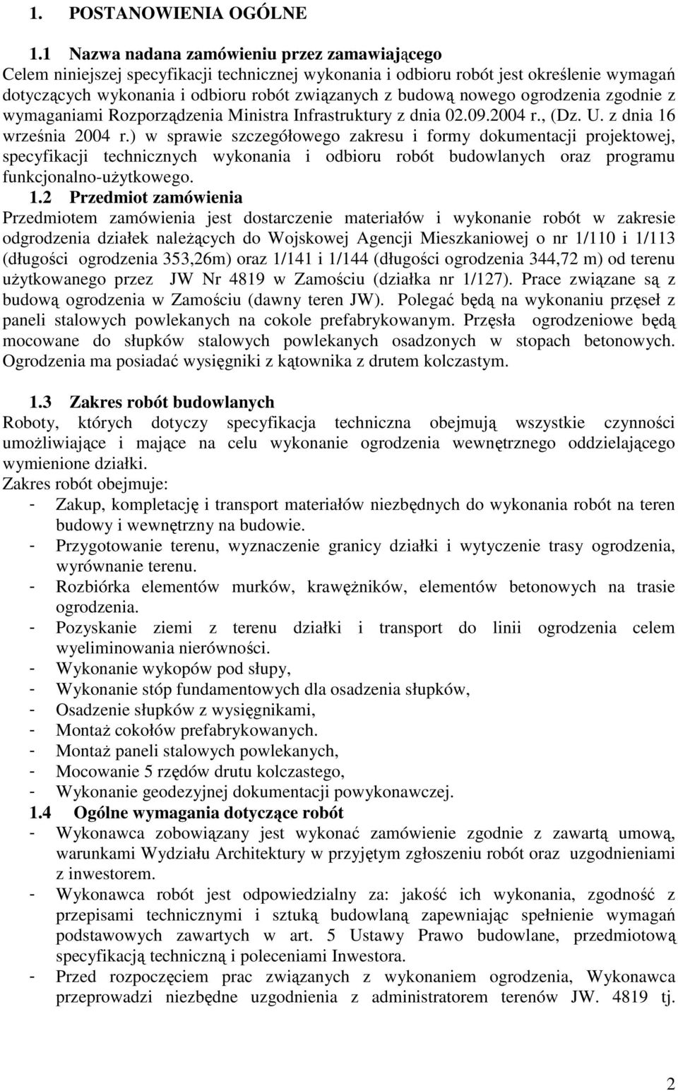 nowego ogrodzenia zgodnie z wymaganiami Rozporządzenia Ministra Infrastruktury z dnia 02.09.2004 r., (Dz. U. z dnia 16 września 2004 r.