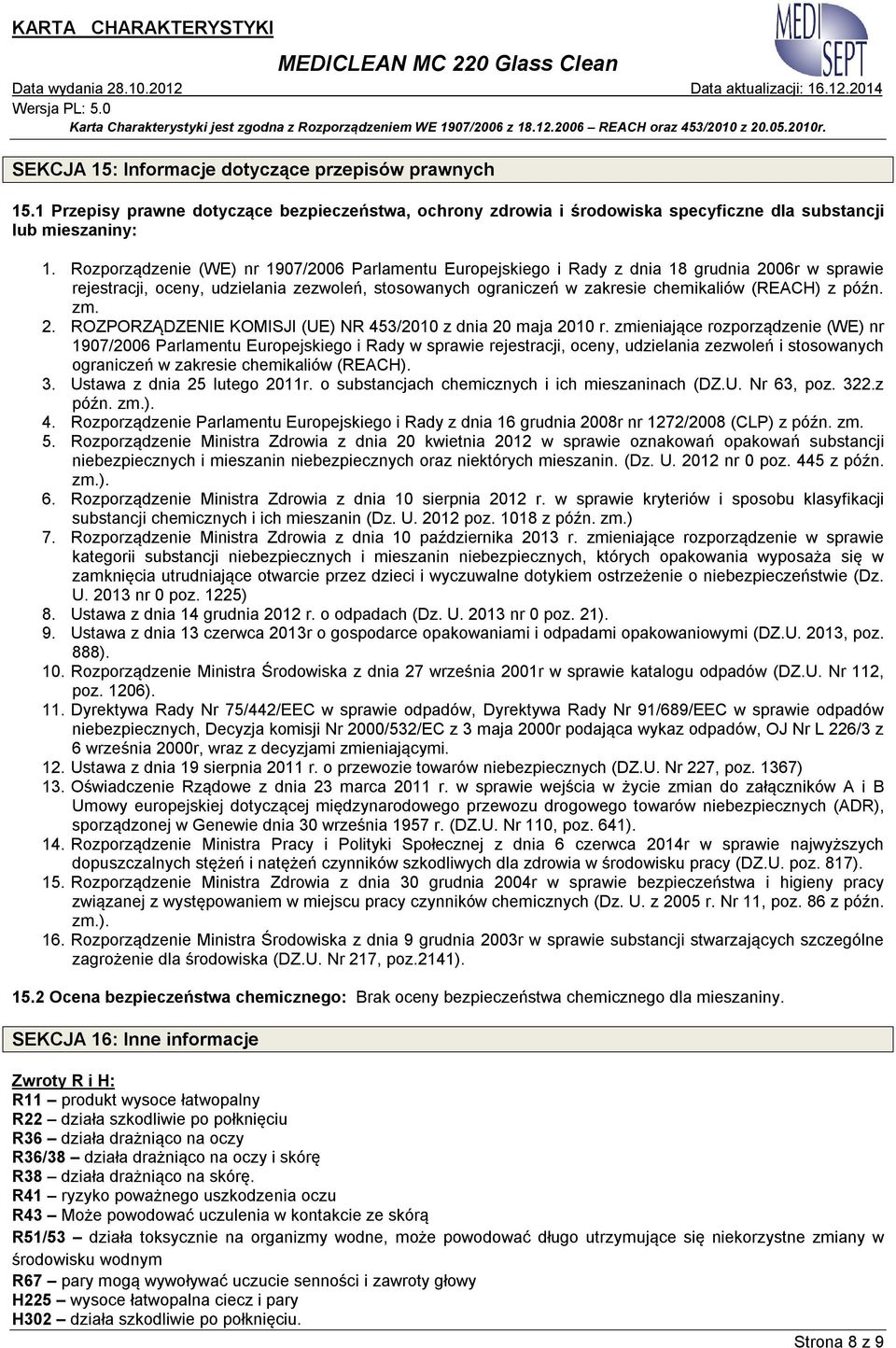 późn. zm. 2. ROZPORZĄDZENIE KOMISJI (UE) NR 453/2010 z dnia 20 maja 2010 r.