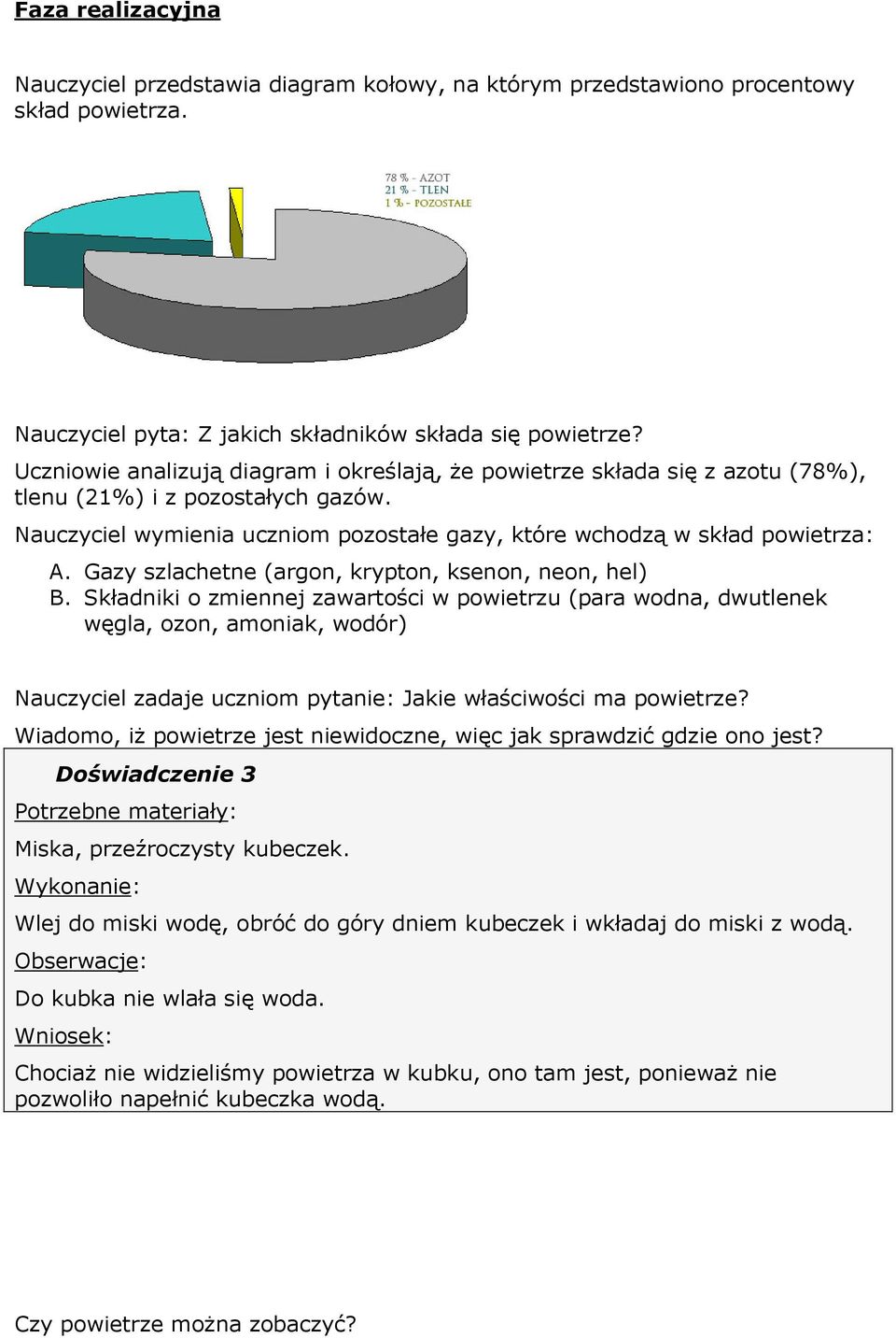 Gazy szlachetne (argon, krypton, ksenon, neon, hel) B.