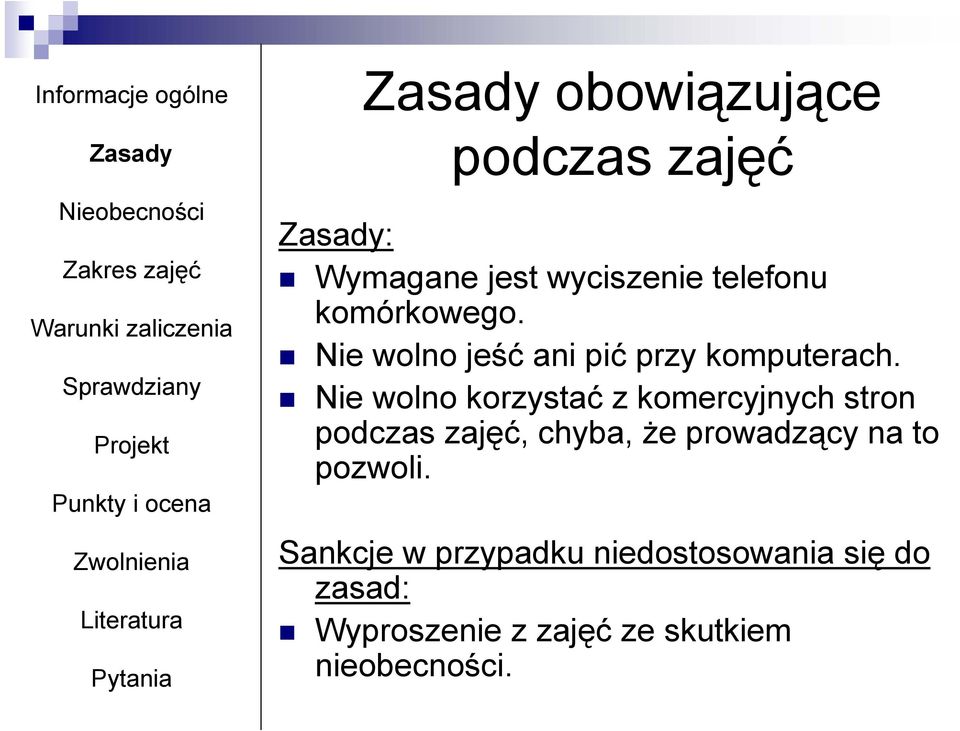 Nie wolno korzystać z komercyjnych stron podczas zajęć, chyba, że