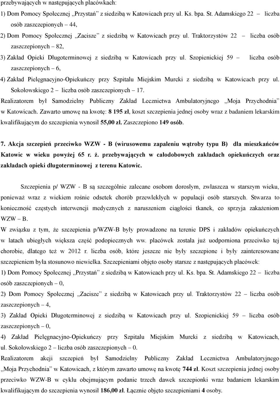 Traktorzystów 22 liczba osób zaszczepionych 82, Zakład Opieki Długoterminowej z siedzibą w Katowicach przy ul.