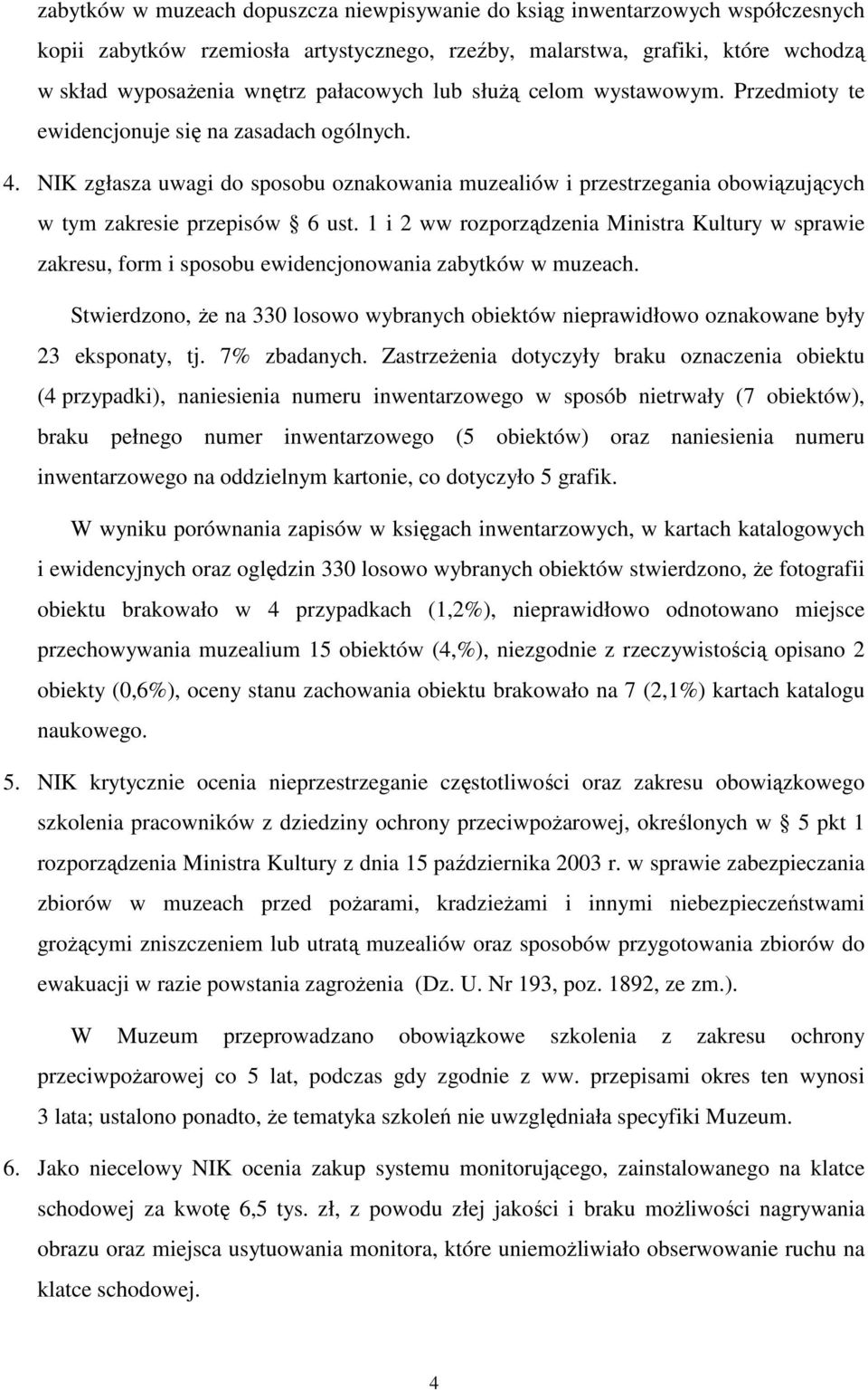 NIK zgłasza uwagi do sposobu oznakowania muzealiów i przestrzegania obowiązujących w tym zakresie przepisów 6 ust.