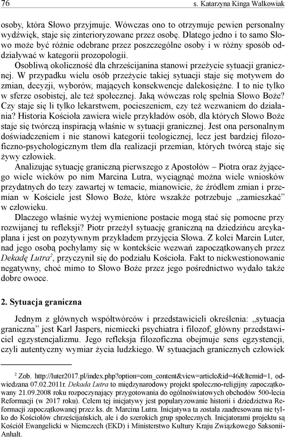 Osobliw okoliczno dla chrzecijanina stanowi przeycie sytuacji granicz- nej.