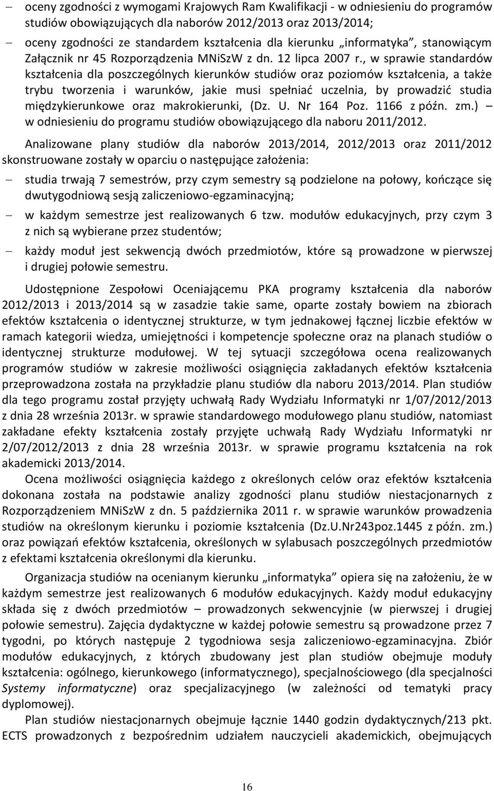 , w sprawie standardów kształcenia dla poszczególnych kierunków studiów oraz poziomów kształcenia, a także trybu tworzenia i warunków, jakie musi spełniać uczelnia, by prowadzić studia