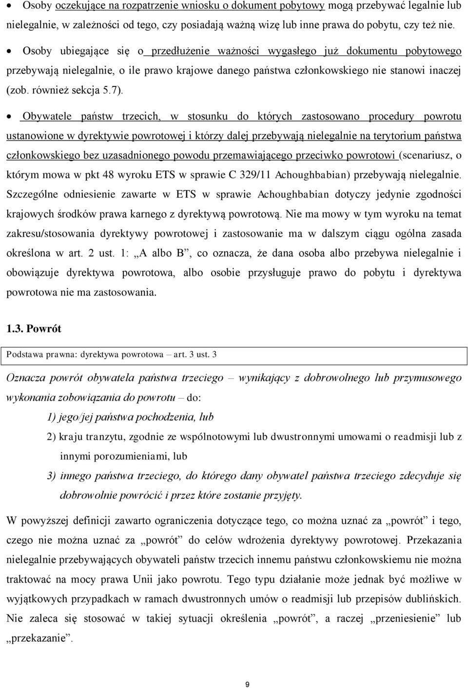 Obywatele państw trzecich, w stosunku do których zastosowano procedury powrotu ustanowione w dyrektywie powrotowej i którzy dalej przebywają nielegalnie na terytorium państwa członkowskiego bez