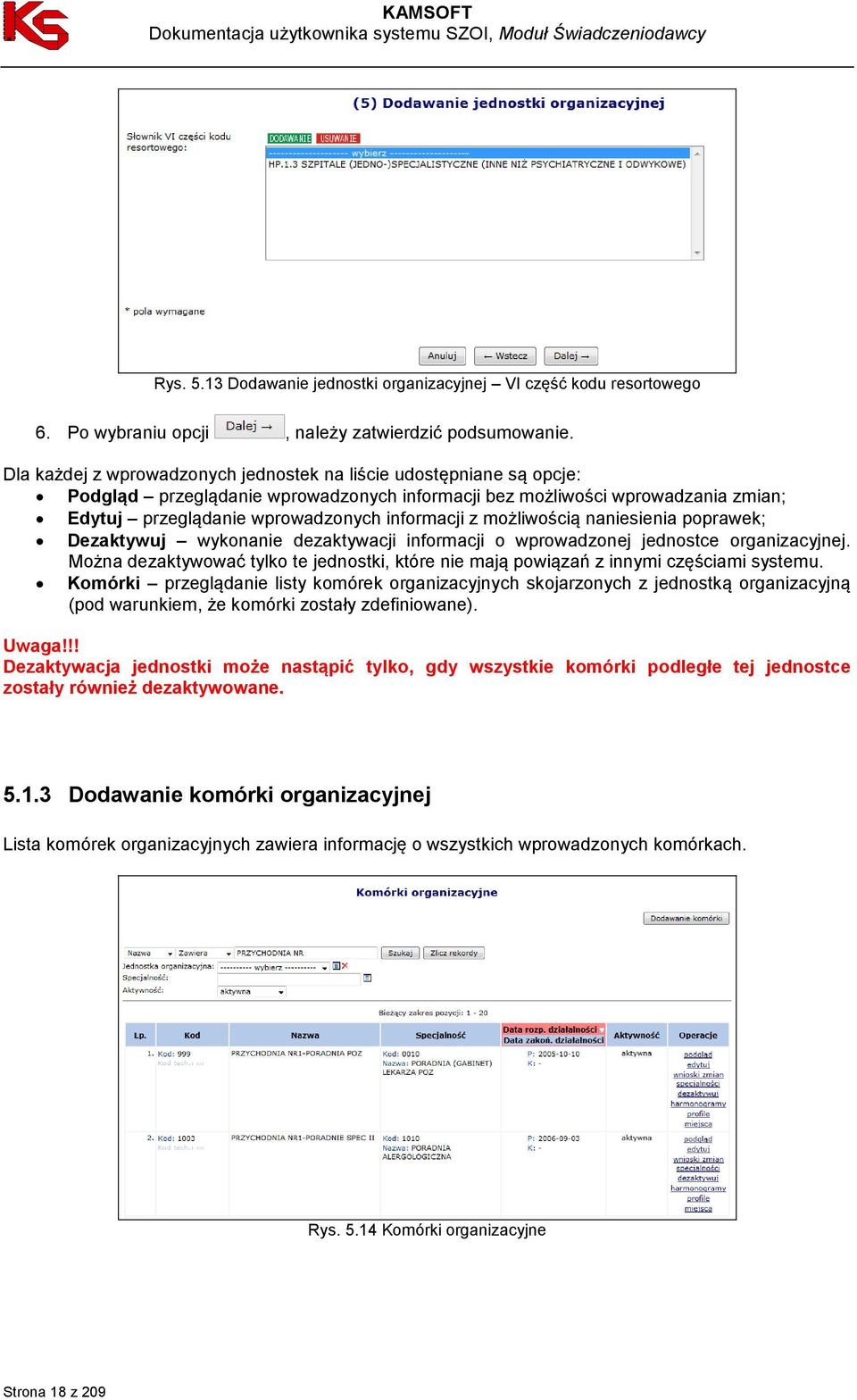 możliwością naniesienia poprawek; Dezaktywuj wykonanie dezaktywacji informacji o wprowadzonej jednostce organizacyjnej.