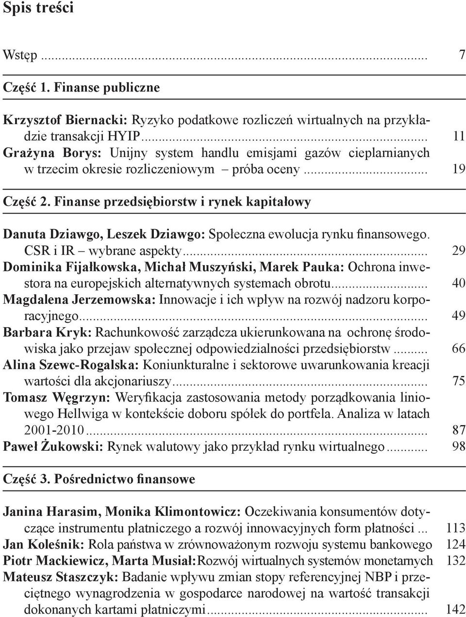 Finanse przedsiębiorstw i rynek kapitałowy Danuta Dziawgo, Leszek Dziawgo: Społeczna ewolucja rynku finansowego. CSR i IR wybrane aspekty.