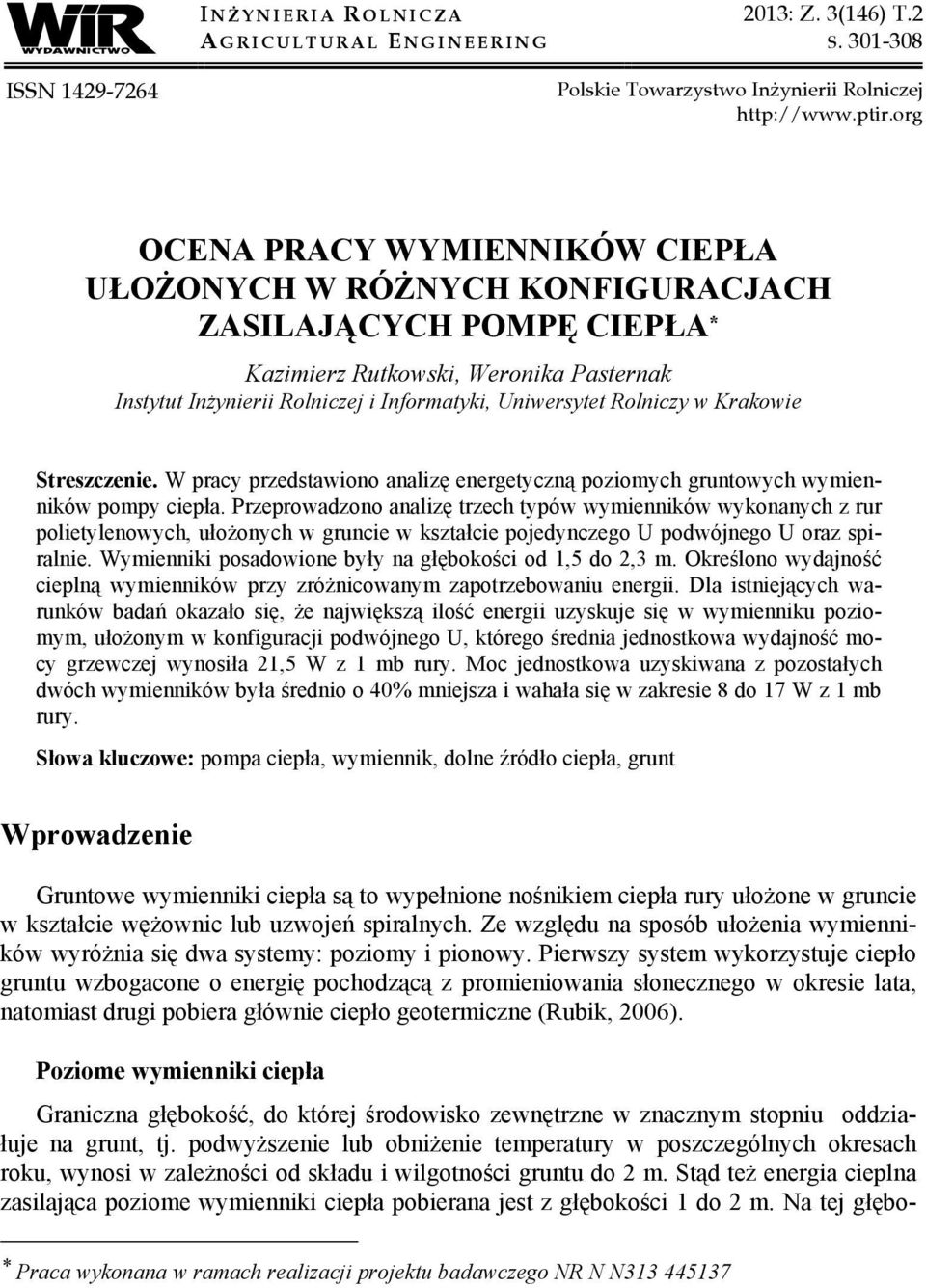 Rolniczy w Krakowie Streszczenie. W pracy przedstawiono analizę energetyczną poziomych gruntowych wymienników pompy ciepła.