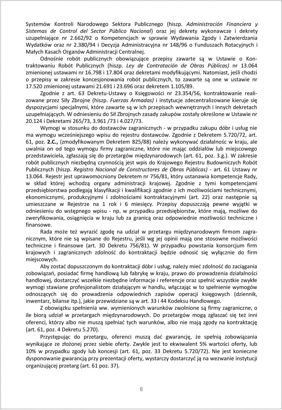 380/94 i Decyzja Administracyjna nr 148/96 o Funduszach Rotacyjnych i Małych Kasach Organów Administracji Centralnej.