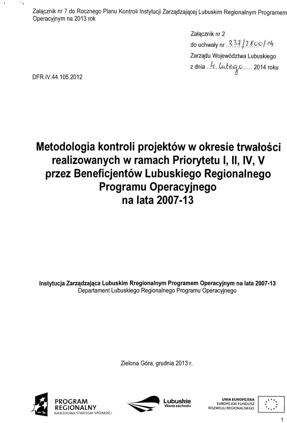 pm Zarzadu Wojewodztwa Lubuskiego & 0 roku Q Metodologia kontroli projektow w okresie trwatosci realizowanych w ramach Priorytetu I, II, IV, V