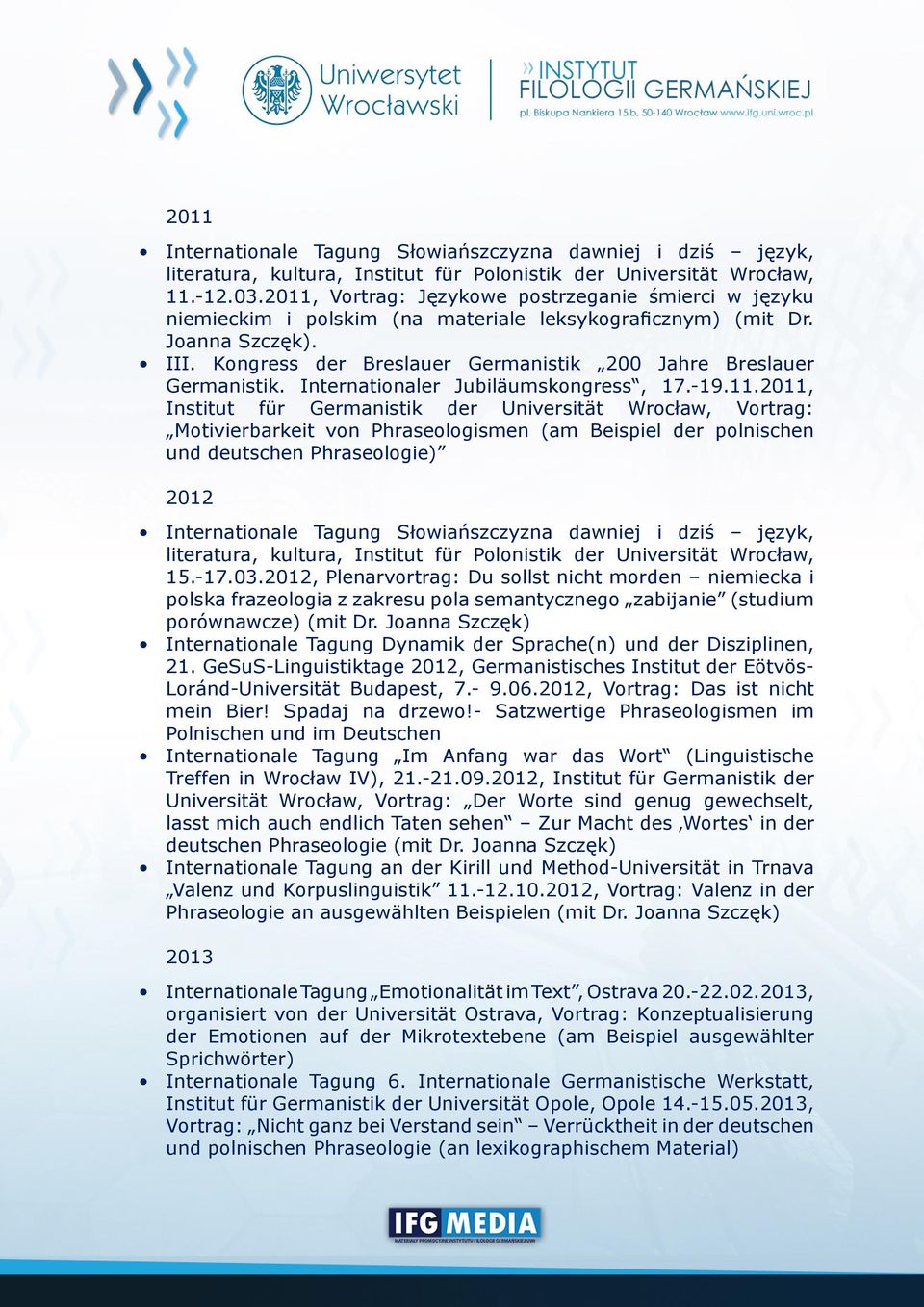Kongress der Breslauer Germanistik 200 Jahre Breslauer Germanistik. Internationaler Jubiläumskongress, 17.-19.11.