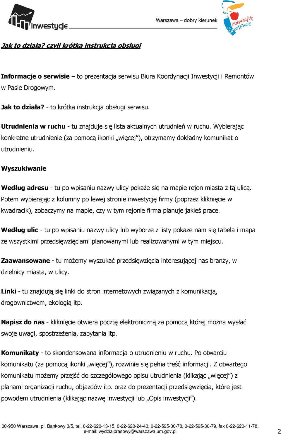 Wybierając konkretne utrudnienie (za pomocą ikonki więcej ), otrzymamy dokładny komunikat o utrudnieniu.