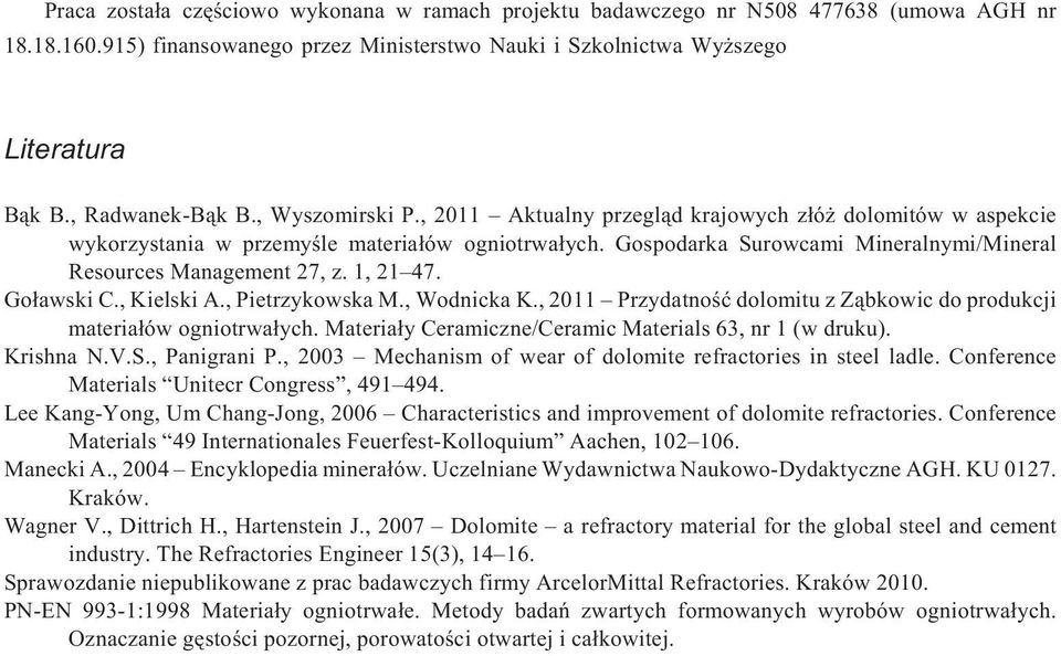 Gospodarka Surowcami Mineralnymi/Mineral Resources Management 27, z. 1, 21 47. Go³awski C., Kielski A., Pietrzykowska M., Wodnicka K.