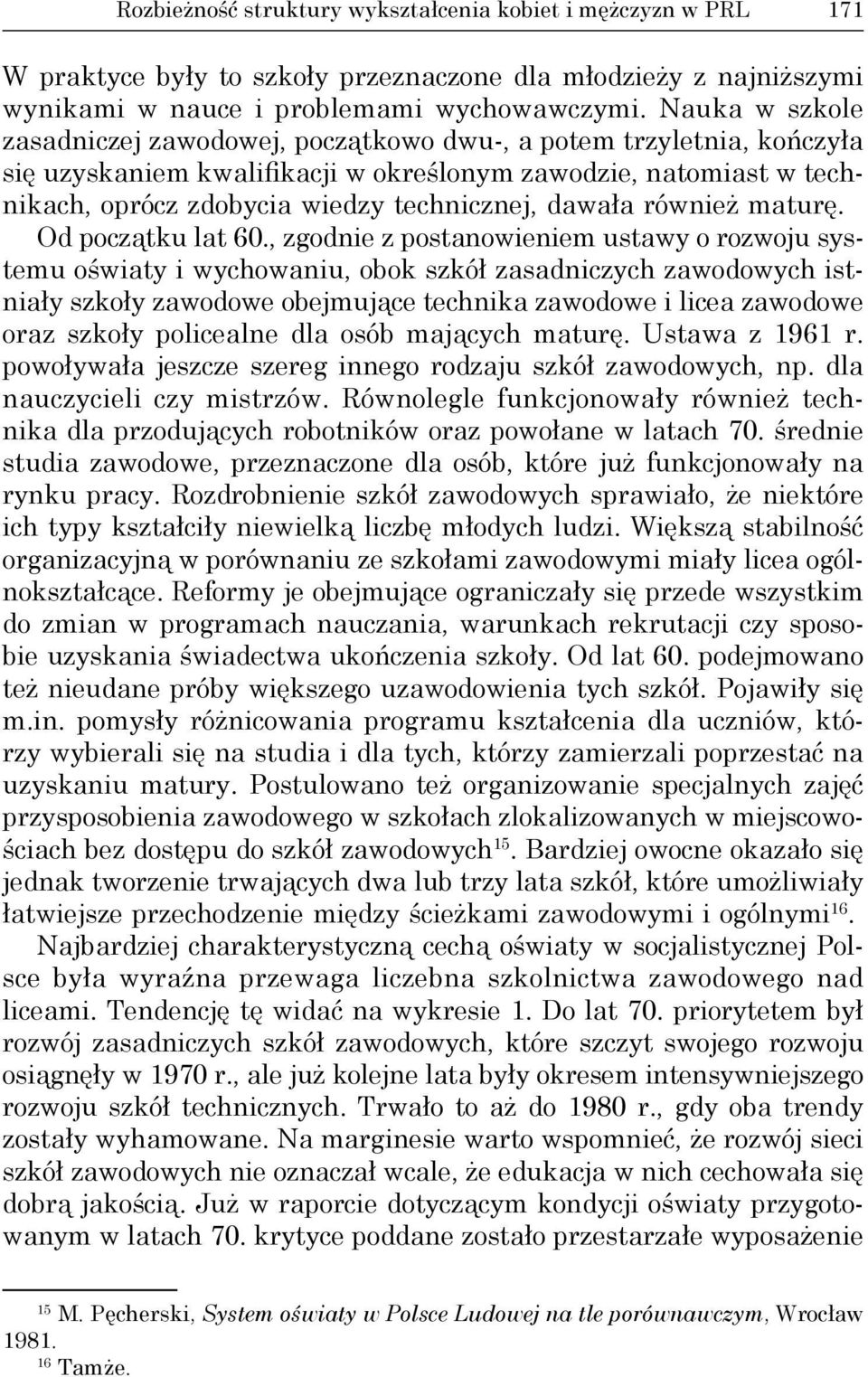 dawała również maturę. Od początku lat 60.