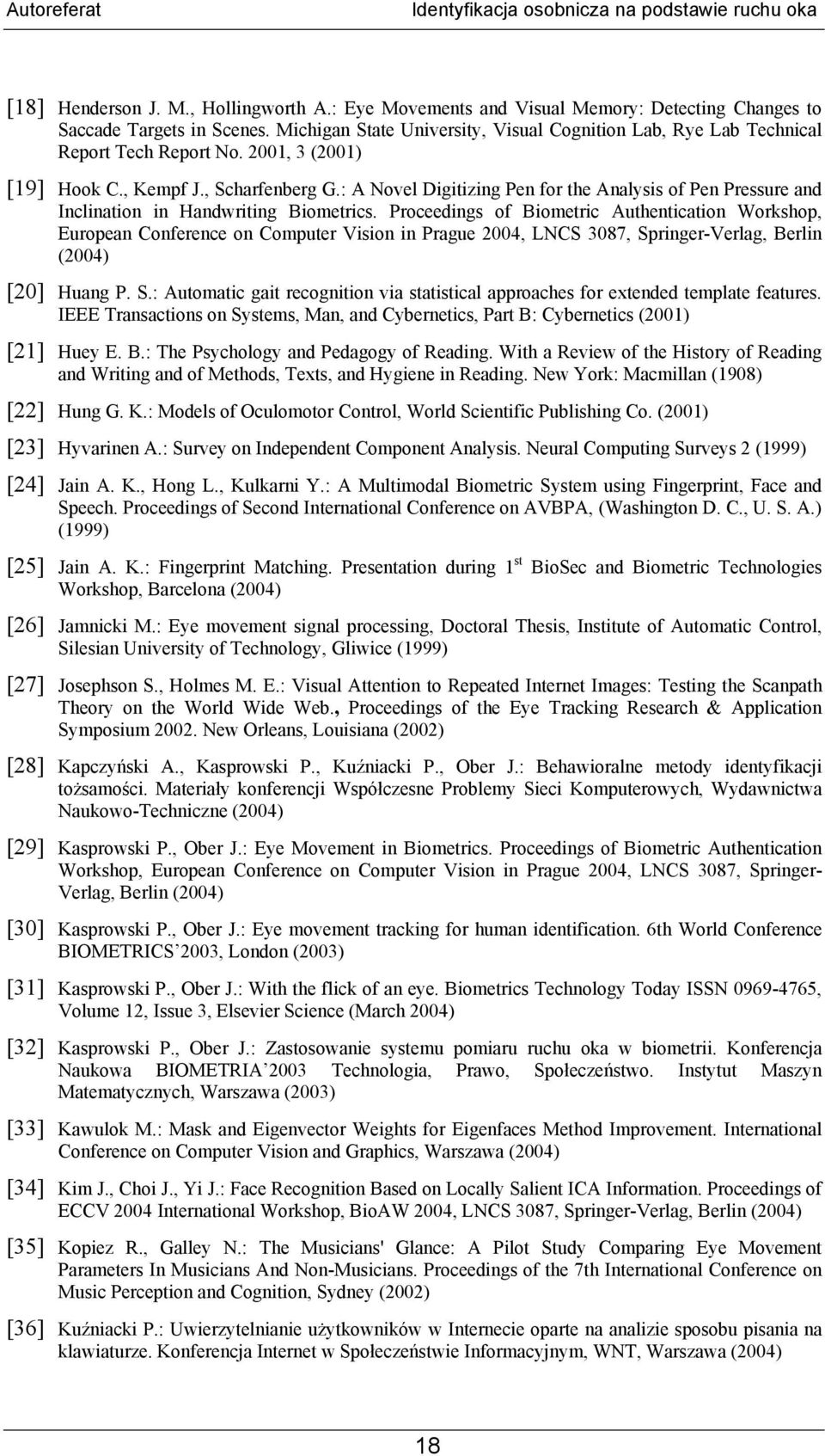 : A Novel Digitizing Pen for the Analysis of Pen Pressure and Inclination in Handwriting Biometrics.