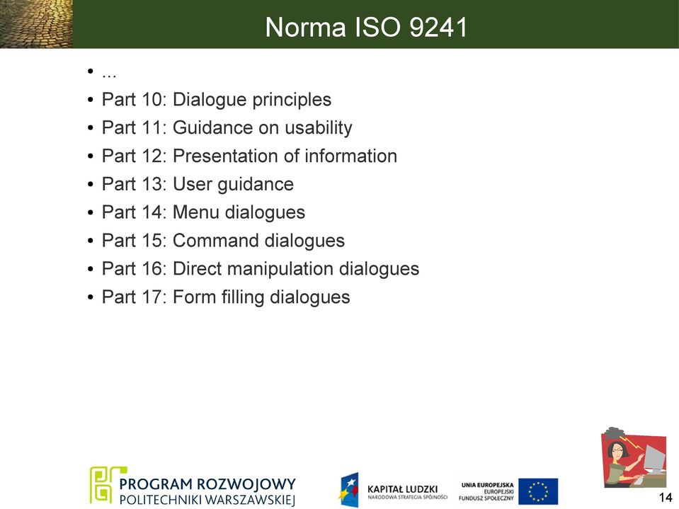 Part 12: Presentation of information Part 13: User guidance Part