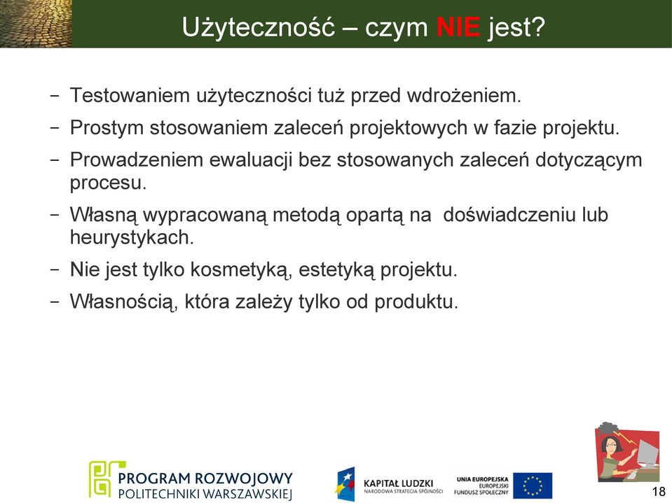 Prowadzeniem ewaluacji bez stosowanych zaleceń dotyczącym procesu.