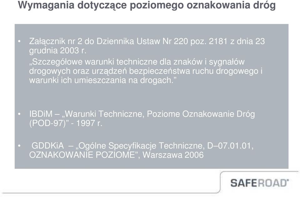 Szczegółowe warunki techniczne dla znaków i sygnałów drogowych oraz urządzeń bezpieczeństwa ruchu