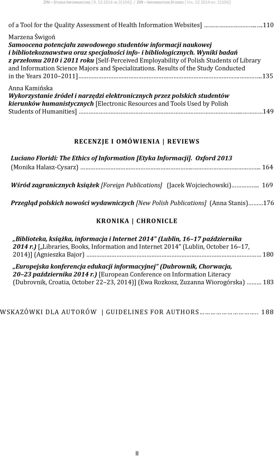 Wyniki badań z przełomu 2010 i 2011 roku [Self-Perceived Employability of Polish Students of Library and Information Science Majors and Specializations.