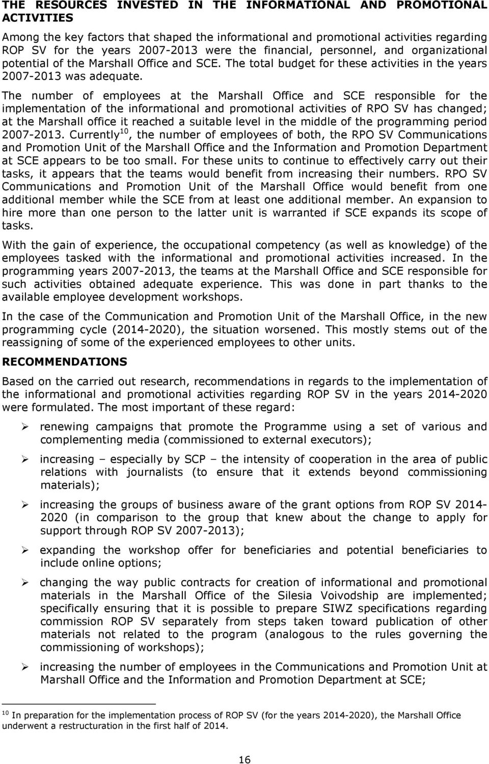 The number of employees at the Marshall Office and SCE responsible for the implementation of the informational and promotional activities of RPO SV has changed; at the Marshall office it reached a