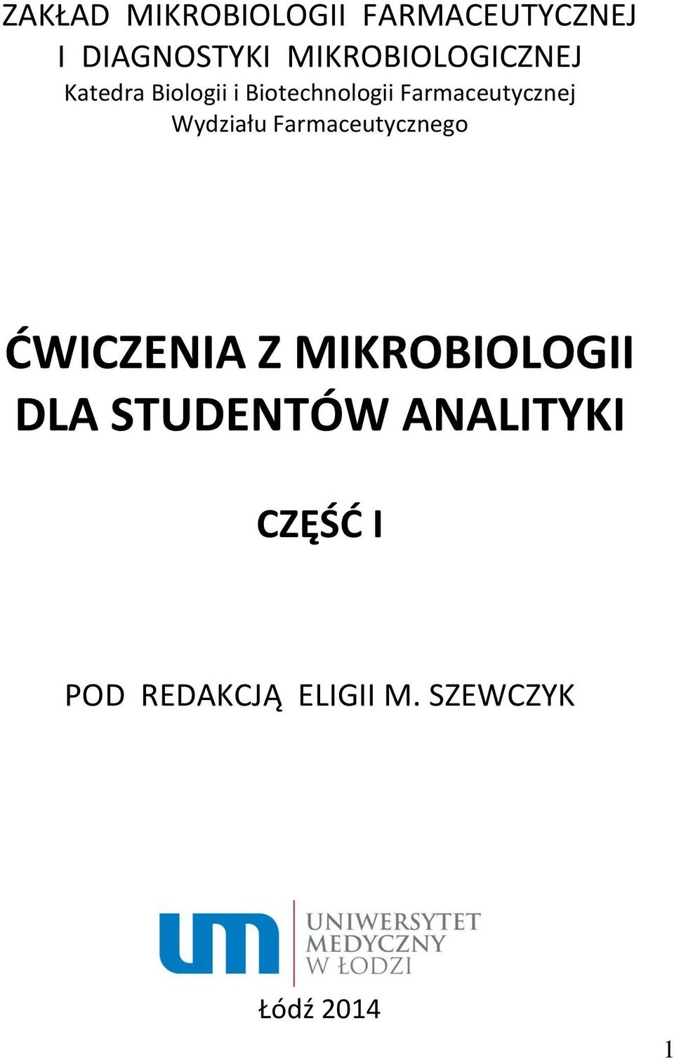 Farmaceutycznej Wydziału Farmaceutycznego ĆWICZENIA Z