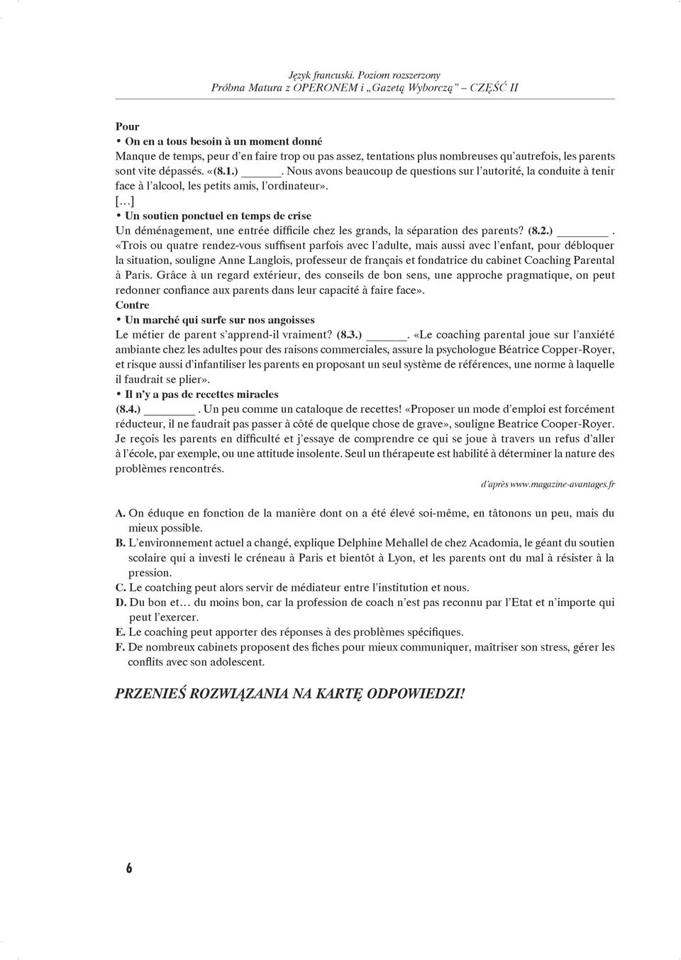 [ ] Un soutien ponctuel en temps de crise Un déménagement, une entrée difficile chez les grands, la séparation des parents? (8.2.).