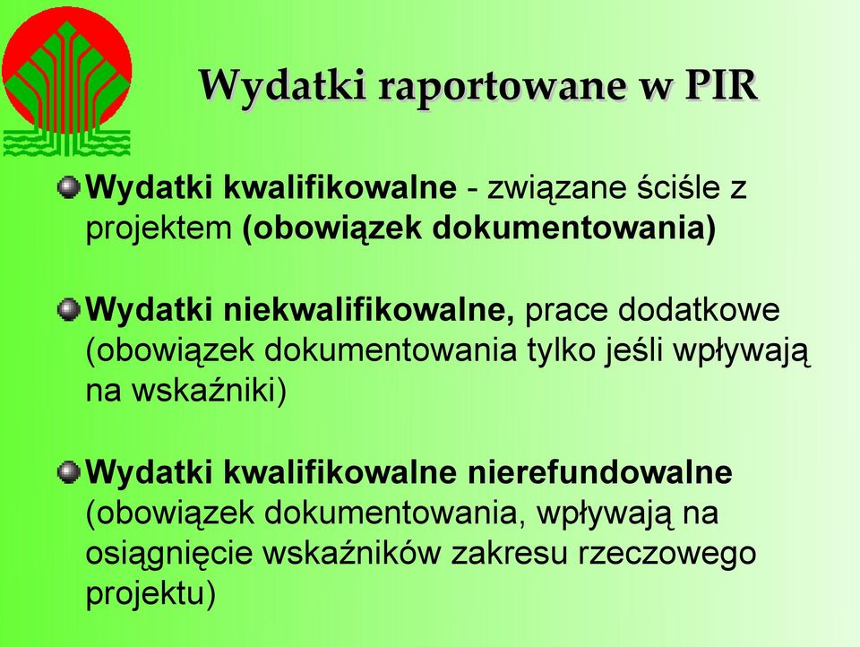 dokumentowania tylko jeśli wpływają na wskaźniki) Wydatki kwalifikowalne