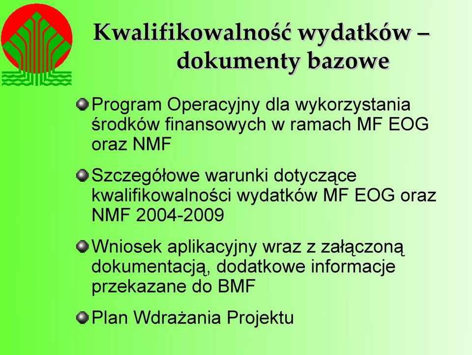 kwalifikowalności wydatków MF EOG oraz NMF 2004-2009 Wniosek aplikacyjny wraz z